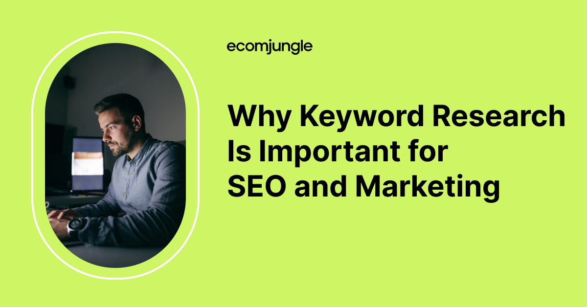 Why Keyword Research Is Important for SEO and Marketing • eComStrive.com