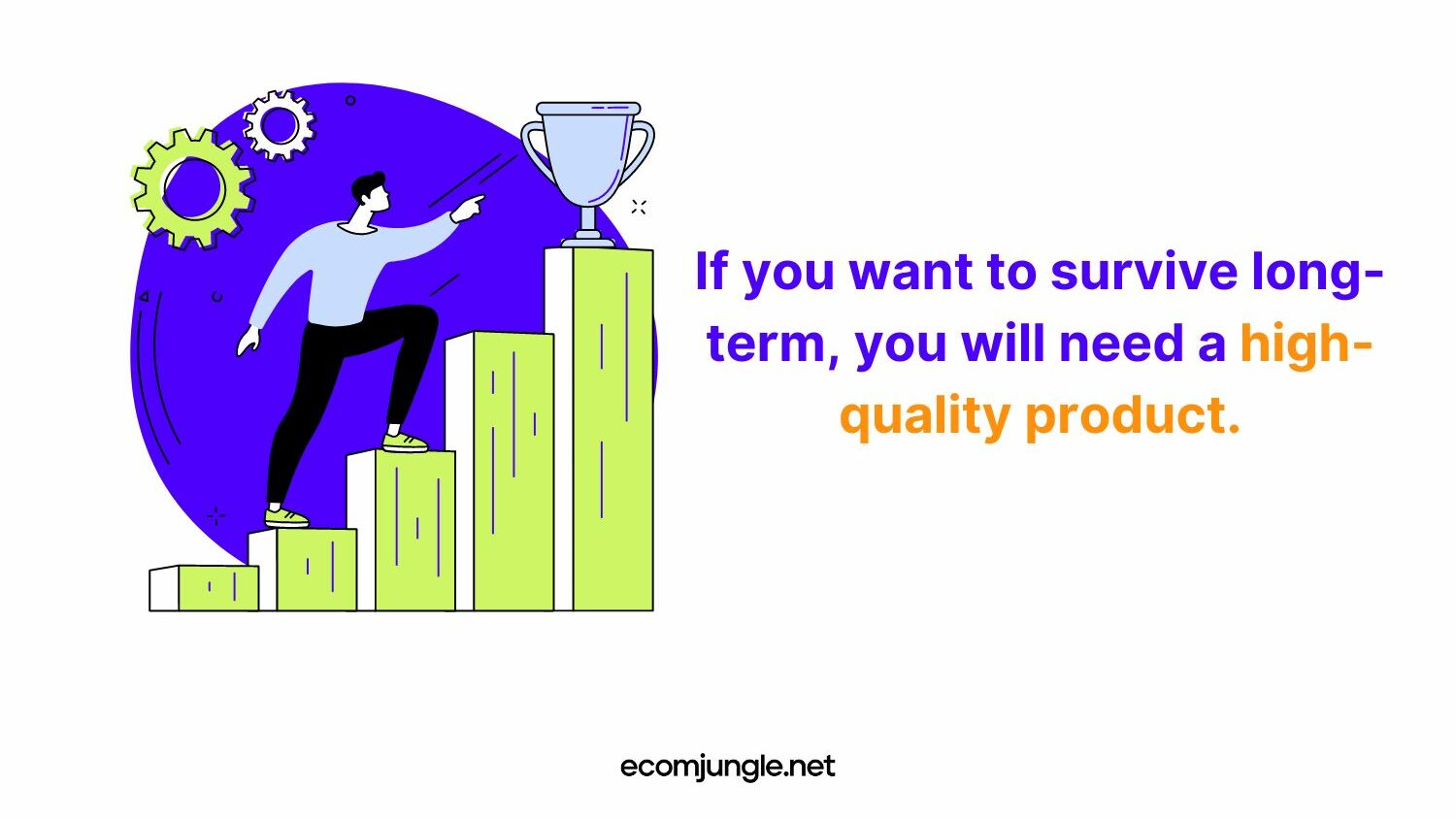 If you want to be better than your competitors and survive longer than offer something than costumer can not replace so easy.