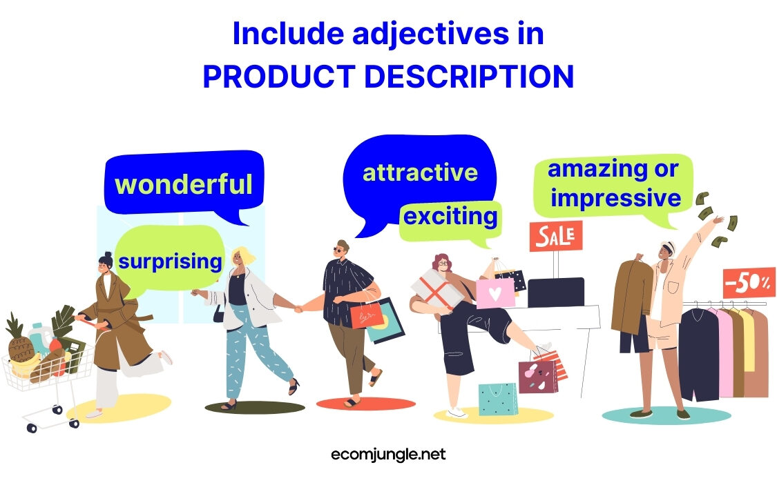 Convince people to buy your product by using right words like attractive, exciting etc.
