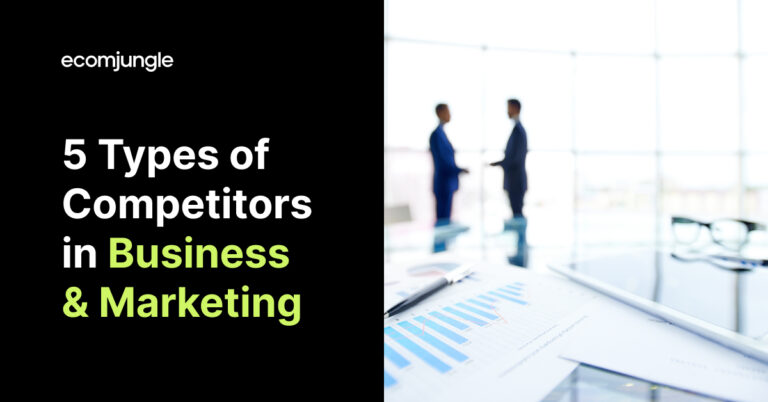 5 Types of Competitors in Business & Marketing (Examples) • eComStrive