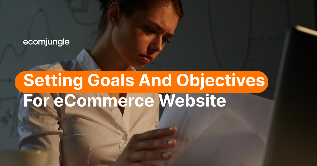 Setting Goals And Objectives For eCommerce Website
